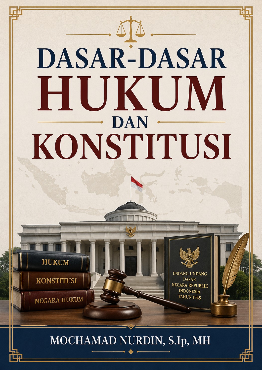 DASAR-DASAR HUKUM DAN KONSTITUSI
